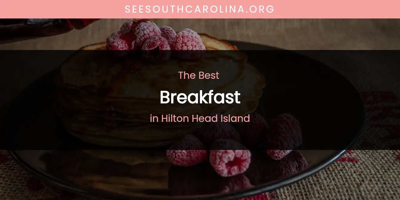 The Absolute Best Breakfast in Hilton Head Island featured