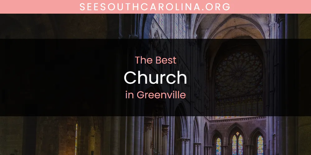 The Absolute Best Church in Greenville featured