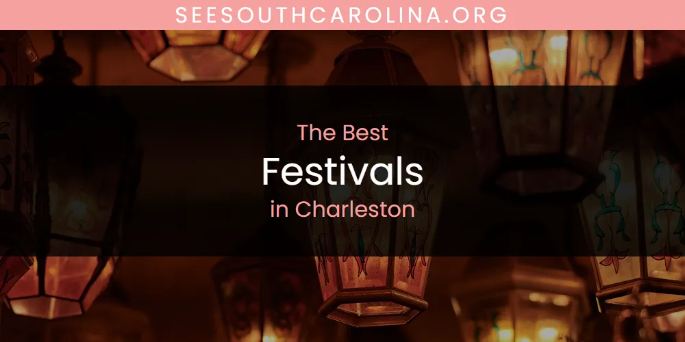 The Absolute Best Festivals in Charleston featured