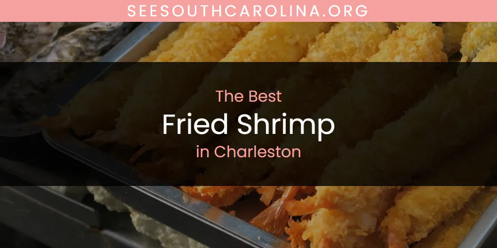 The Absolute Best Fried Shrimp in Charleston featured