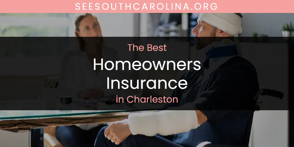 The Absolute Best Homeowners Insurance in Charleston featured
