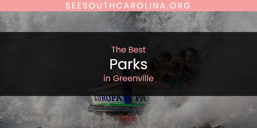 The Absolute Best Parks in Greenville featured