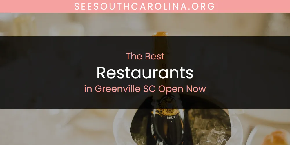 The Absolute Best Restaurants in Greenville SC Open Now featured